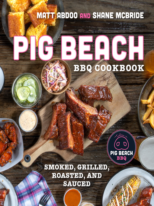 Title details for Pig Beach BBQ Cookbook by Matt Abdoo - Available